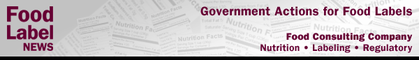 Food Label News, Government Actions for Food Labels, FDA Regulations, Food Labels, Nutrition Labels
